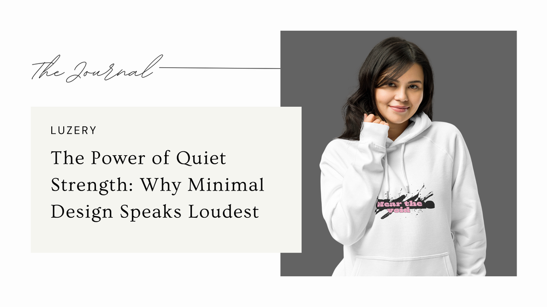 The Power of Quiet Strength: Why Minimal Design Speaks Loudest